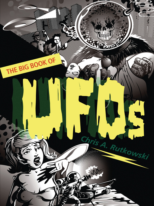Title details for The Big Book of UFOs by Chris A. Rutkowski - Available